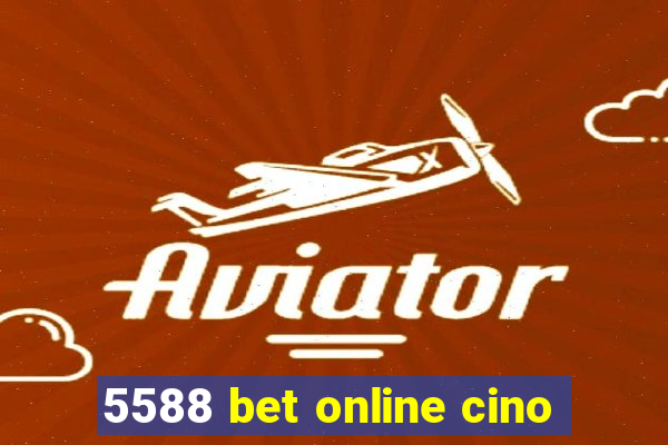 5588 bet online cino